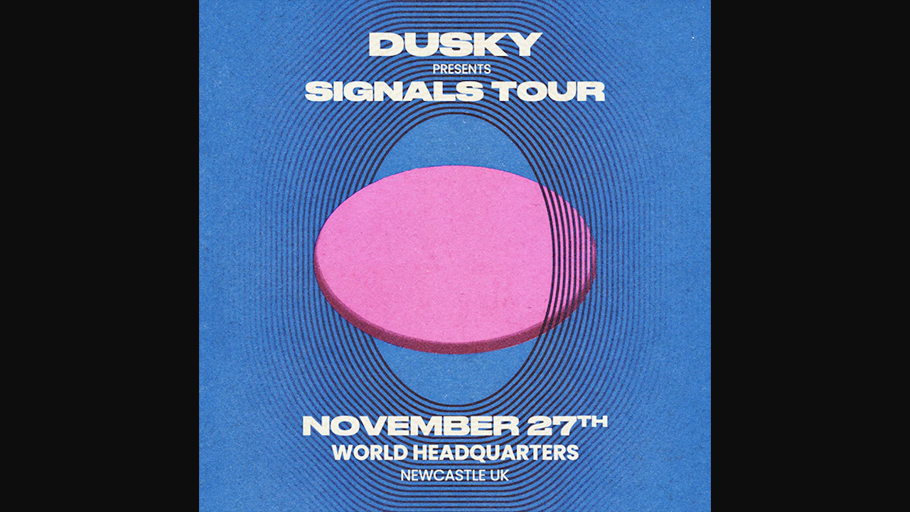 Dusky: Signals Tour - Newcastle