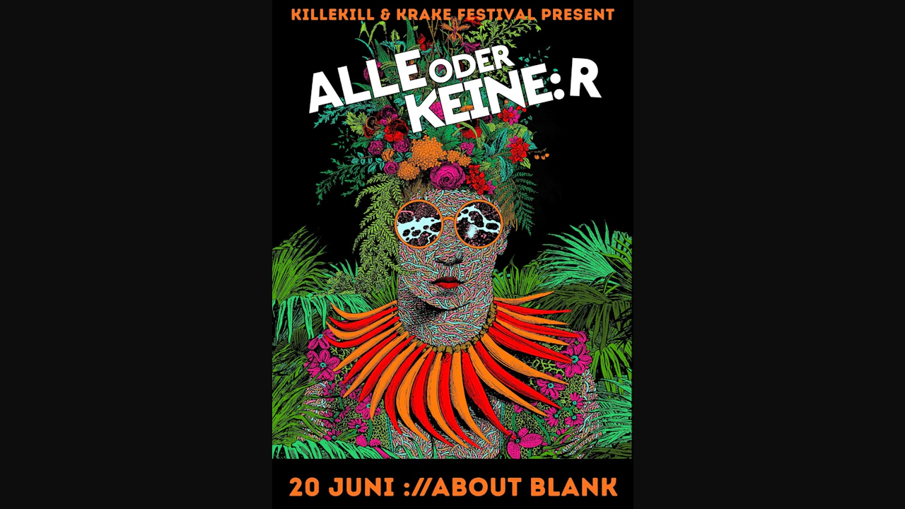 Killekill & Krake Festival present: ALLE ODER KEINE:R