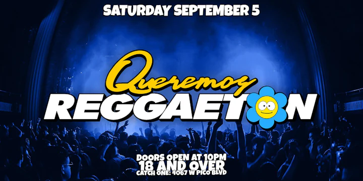 Queremos Reggaeton Party @ Catch One LA 18+