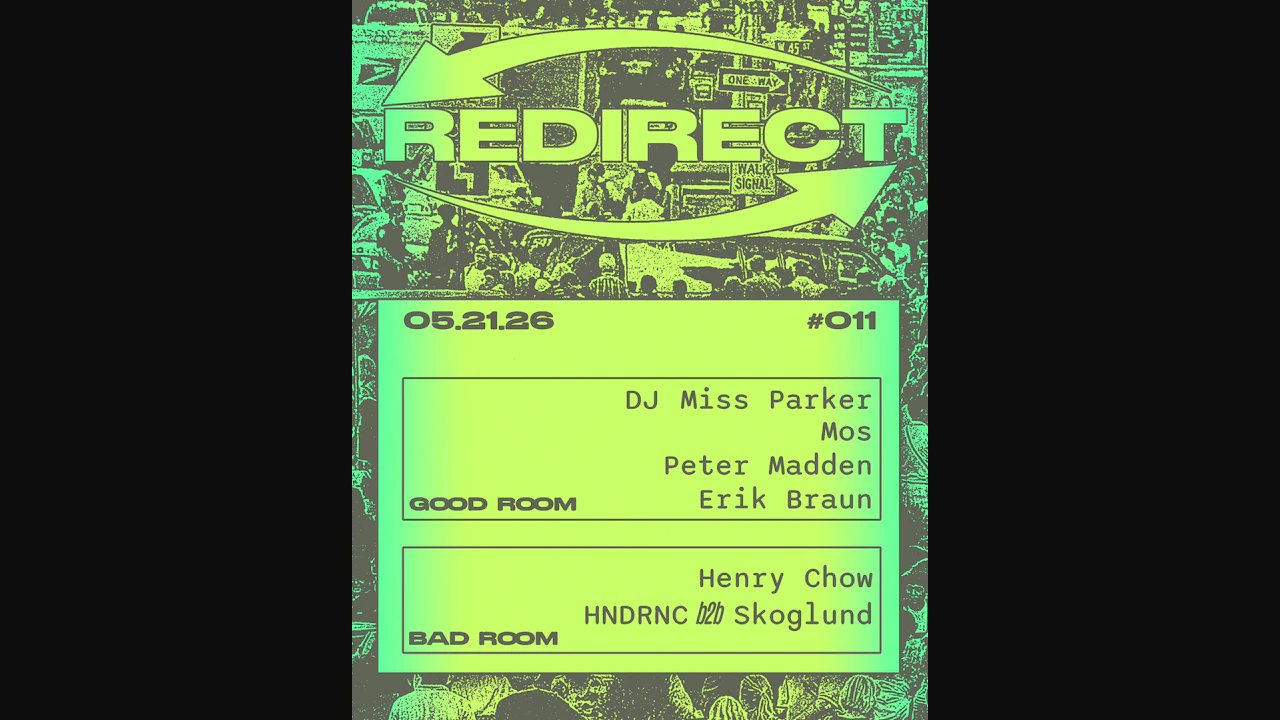 Redirect: DJ Miss Parker, Henry Chow, Mos, Peter Madden, Erik Braun, HNDRNC, skoglund