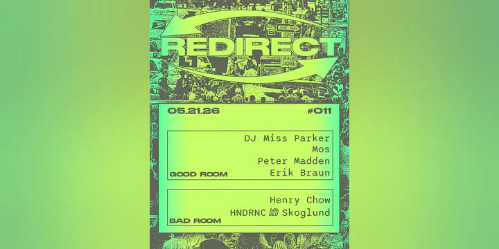 Redirect: DJ Miss Parker, Henry Chow, Mos, Peter Madden, Erik Braun, HNDRNC, skoglund