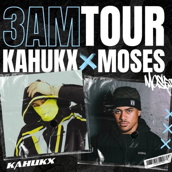 The 3am Tour- Kahukx & Moses