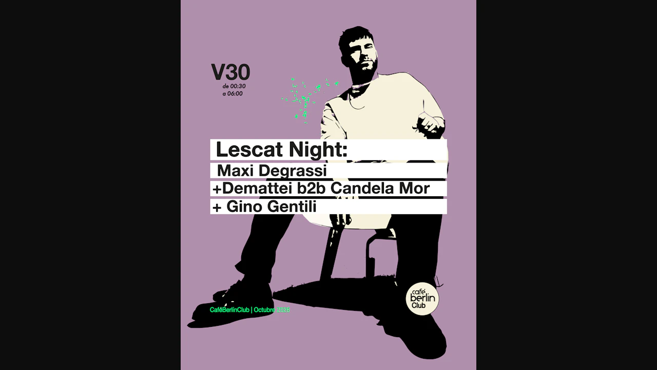 Lescat · Maxi Degrassi + Demattei B2B Candela Mor + GINO GENTILI