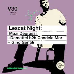 Lescat · Maxi Degrassi + Demattei B2B Candela Mor + GINO GENTILI