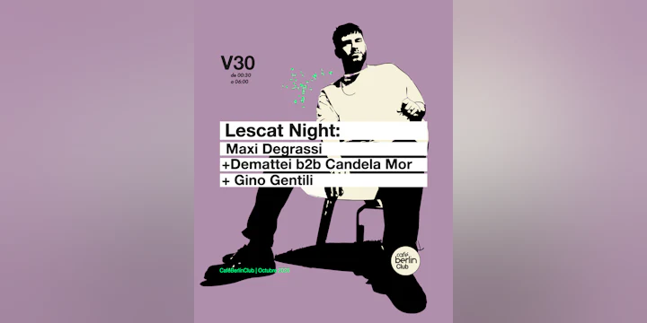 Lescat · Maxi Degrassi + Demattei B2B Candela Mor + GINO GENTILI