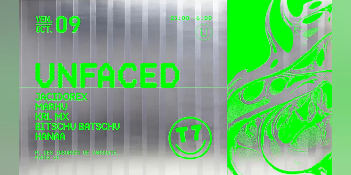 T7 x Unfaced : Jacidorex, Bitschu Batschu, Hanaa, Krl Mx