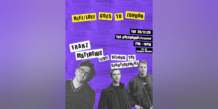 HIFI/LOFI goes to London: Franz Matthews (Live), Beyond The Struttosphere