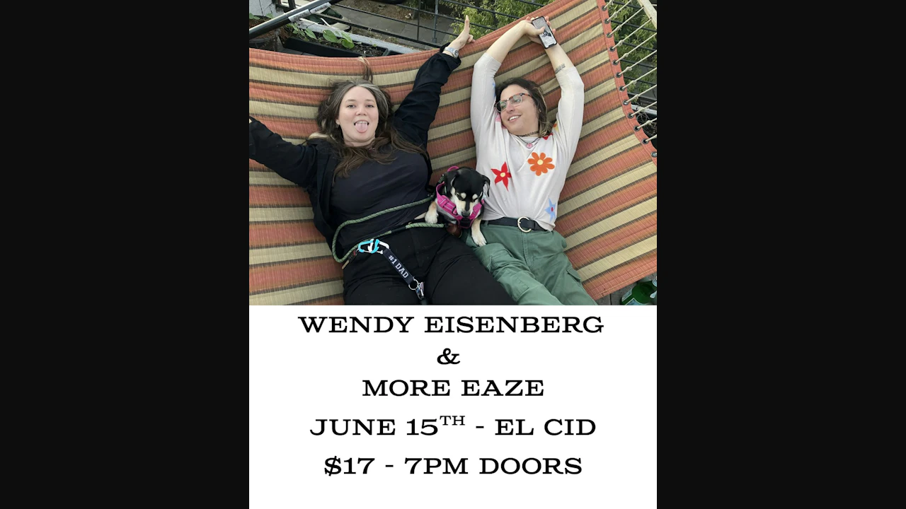 Wendy Eisenberg & More Eaze