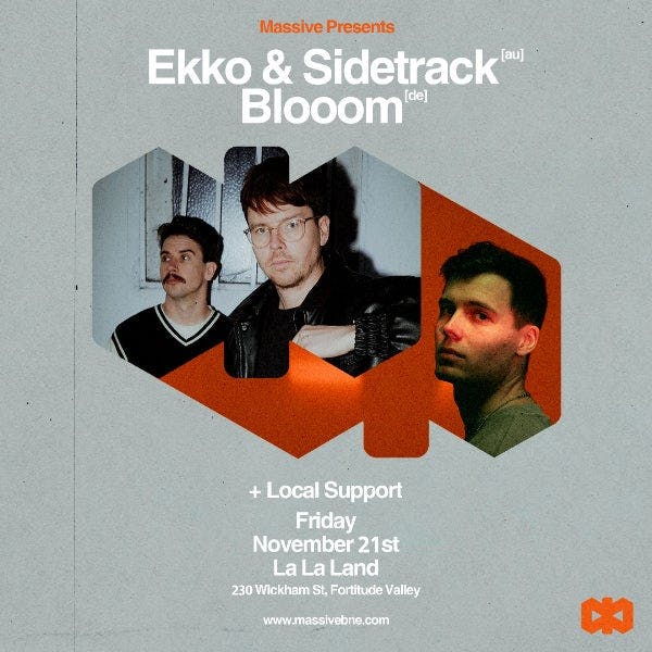 Massive presents Ekko & Sidetrack + Blooom