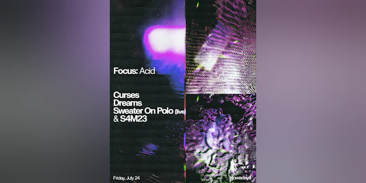 Focus: Acid with Curses, Dreams, Sweater On Polo (live) & S4M23