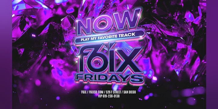 Now F6ix Fridays at F6ix | May 1st Event