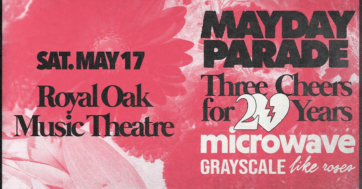 Mayday Parade at Royal Oak Music Theatre - Saturday, May 17 2025 | Discotech