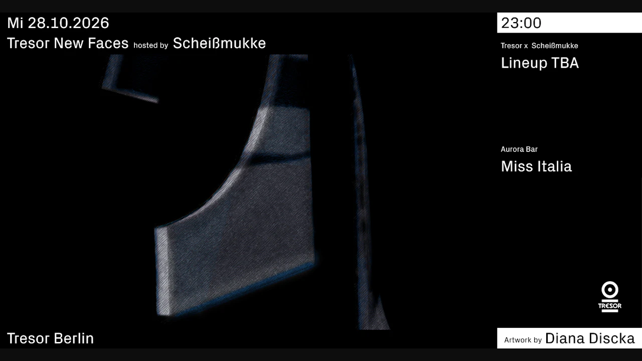 Tresor New Faces hosted by Scheißmukke