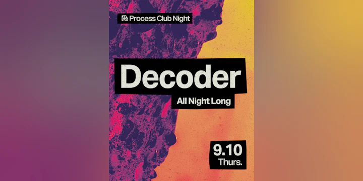 Process Club Night - Decoder All Night Long