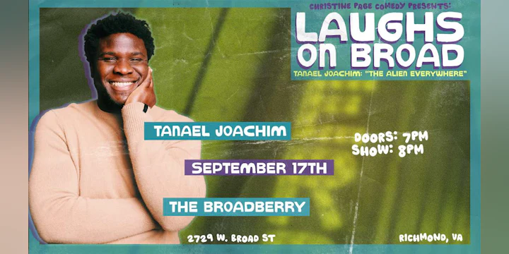 Laughs on Broad: Tanael Joachim "The Alien Everywhere"