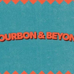 Bourbon & Beyond