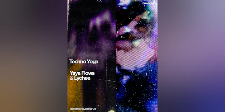 Techno Yoga with Yaya Flows & Lychee