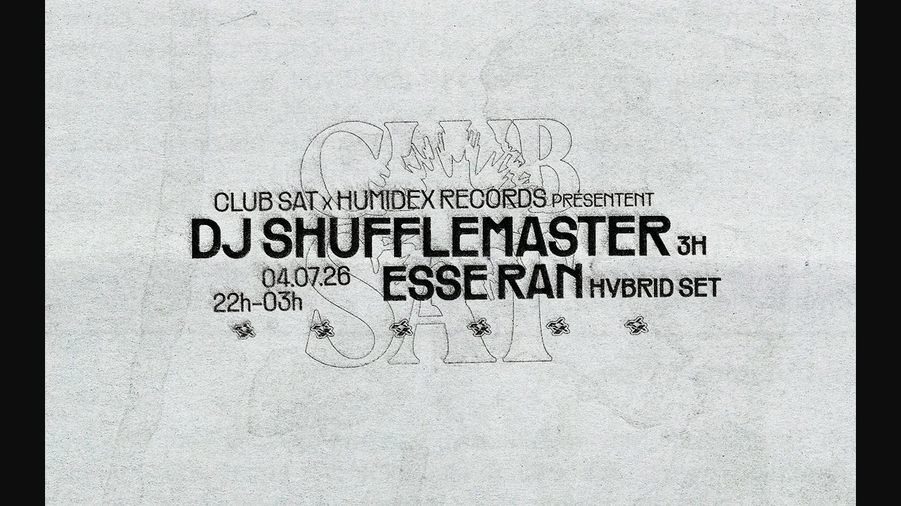 Club SAT x Humidex Records: DJ Shufflemaster (3h) - Esse Ran (hybrid set)