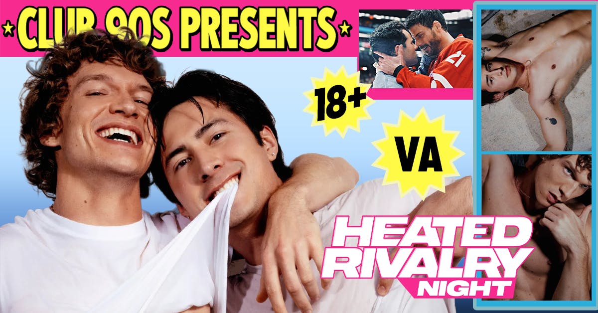 Club 90's Presents Heated Rivalry Night