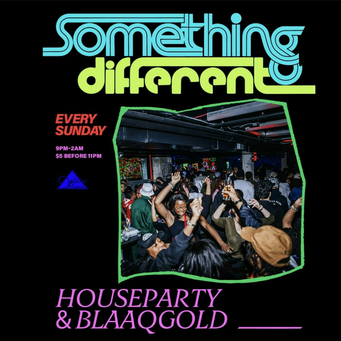 Something Different w/ HouseParty & Blaaqgold