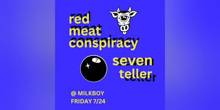 Red Meat Conspiracy + Seven Teller