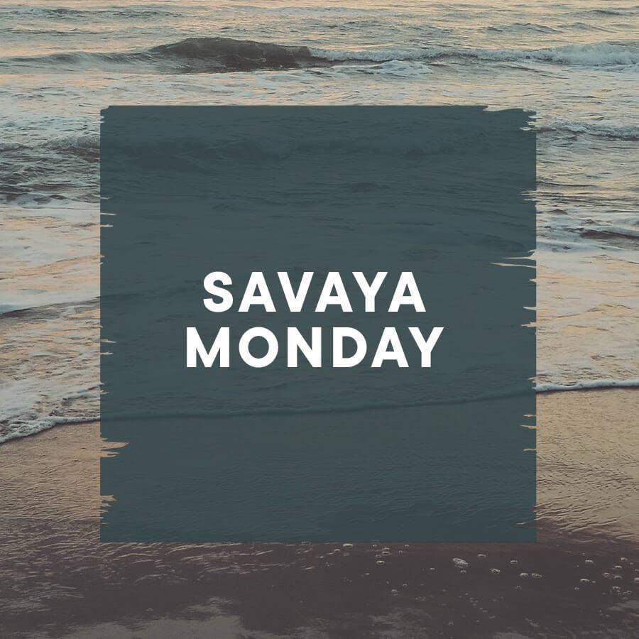 Savaya Monday