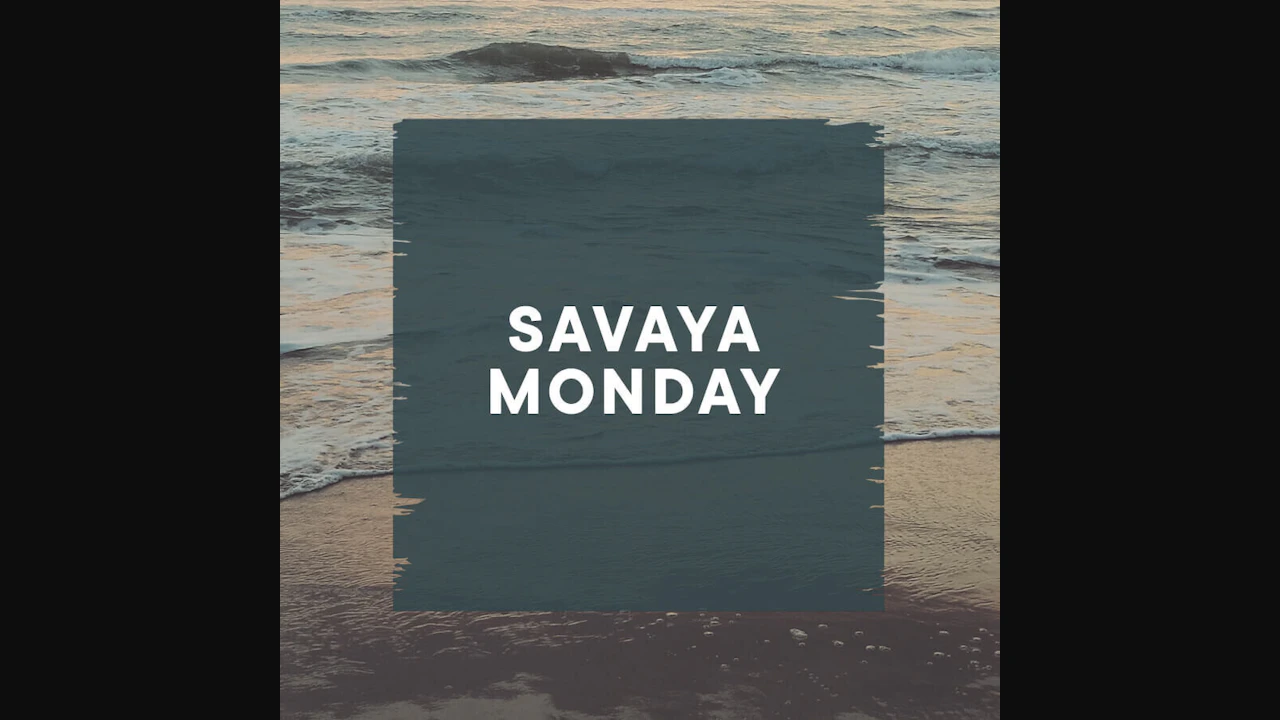 Savaya Monday