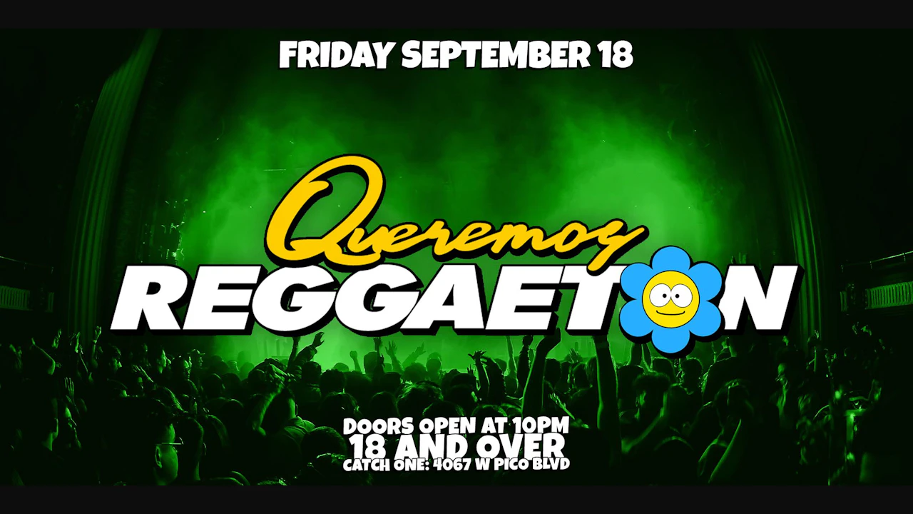 Queremos Reggaeton Party @ Catch One LA 18+