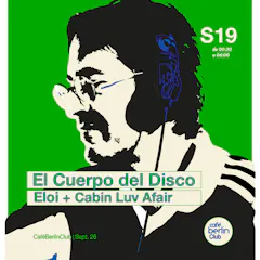 El Cuerpo Del Disco · Eloi + Cabin Luv Affair