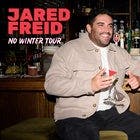 Jared Freid: No Winter Tour