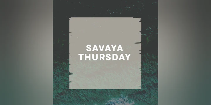 Savaya Thursday