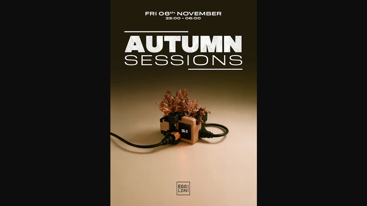 Egg LDN Pres: Autumn Sessions - House, Tech House, Deep House
