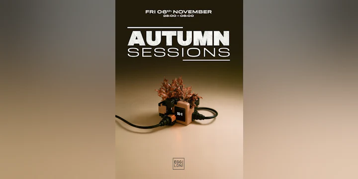 Egg LDN Pres: Autumn Sessions - House, Tech House, Deep House