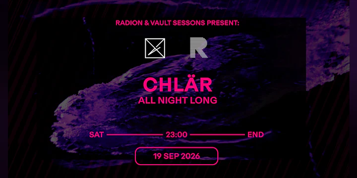 Chlär All Night Long - Vault Sessions & RADION