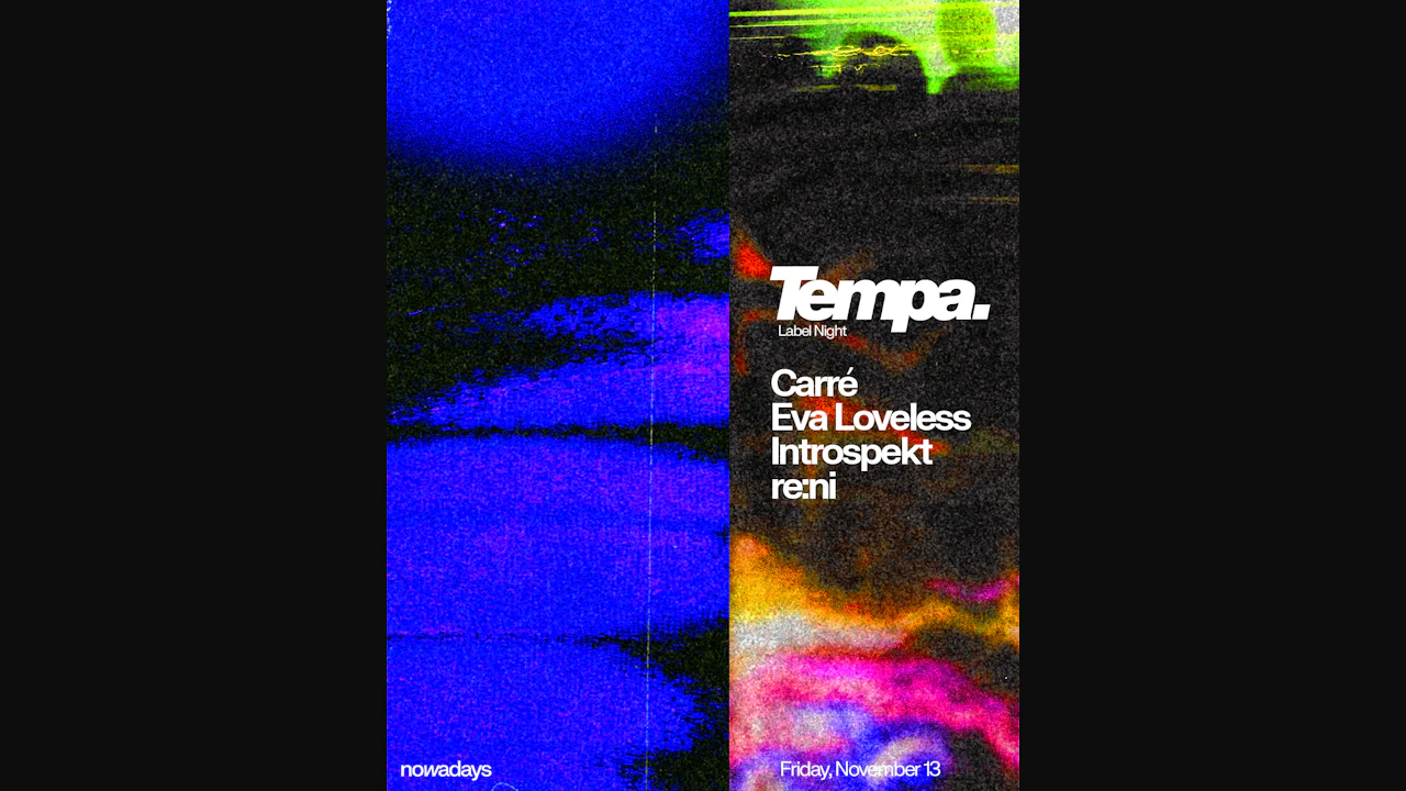 Label Night: Tempa: Carré, Eva Loveless, Introspekt, re:ni