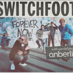 Switchfoot With Special Guest Anberlin Forever Now Tour