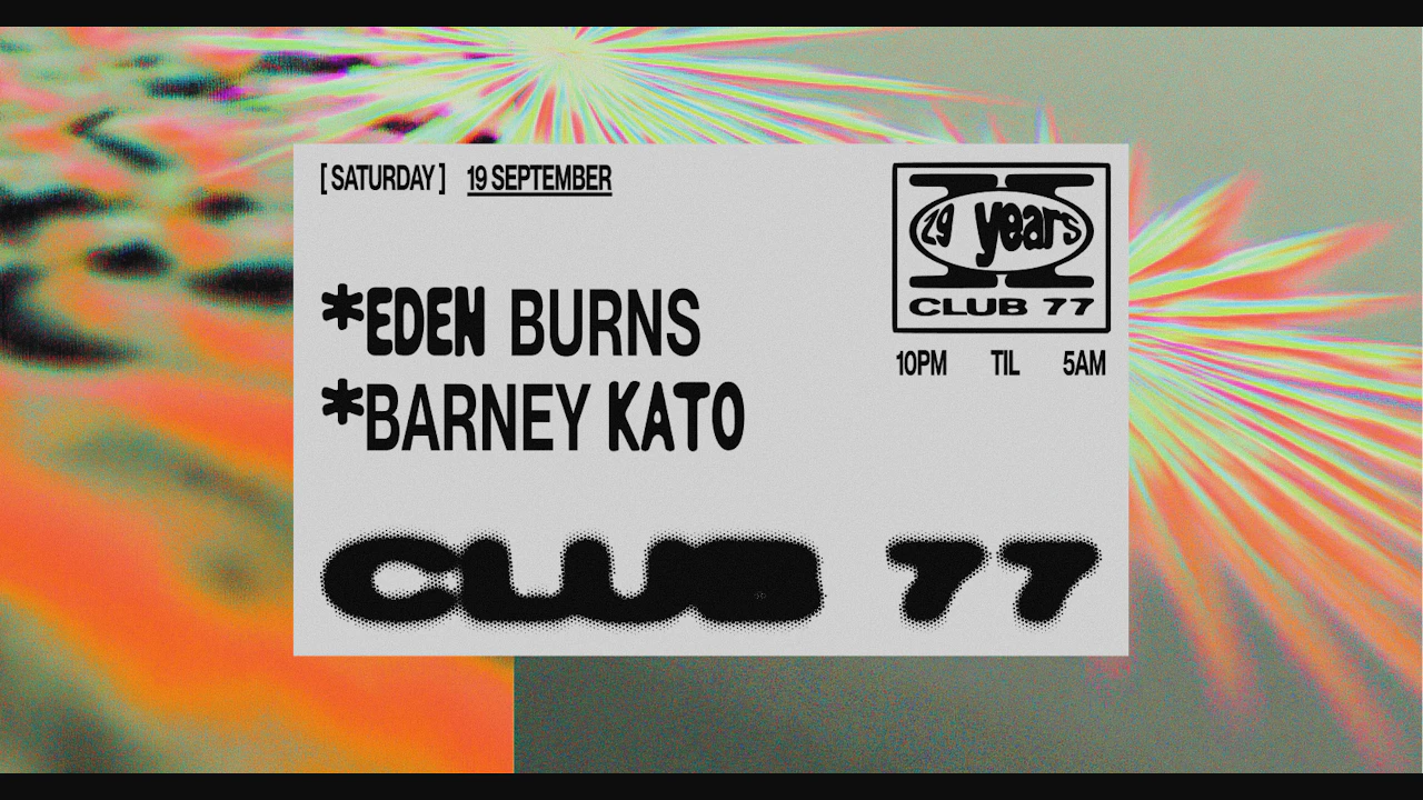 Club 77: Eden Burns, Barney Kato