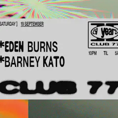 Club 77: Eden Burns, Barney Kato