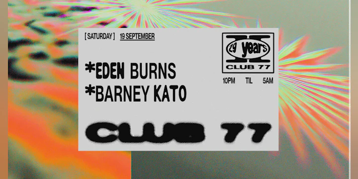 Club 77: Eden Burns, Barney Kato