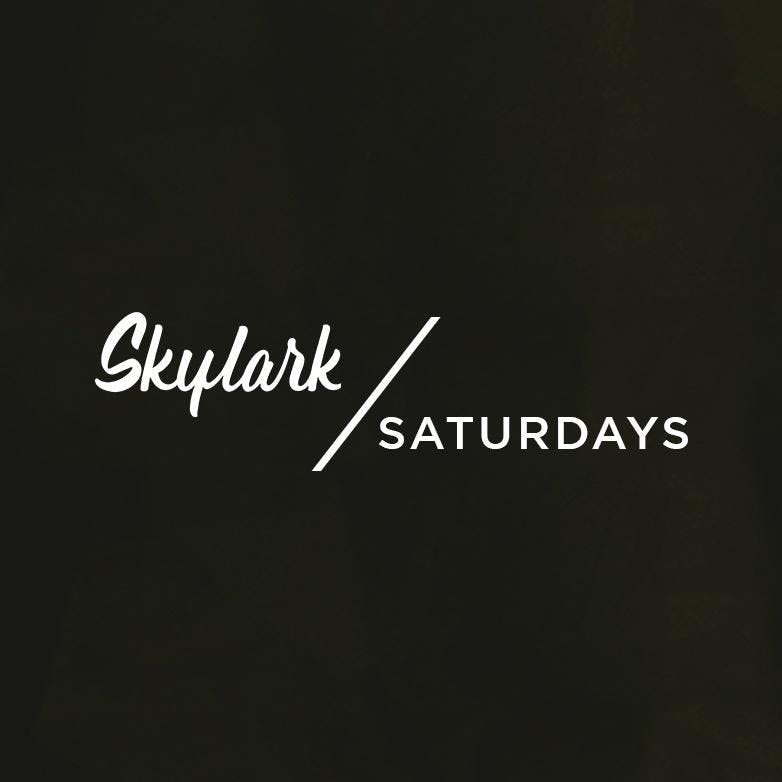 Skylark Saturdays